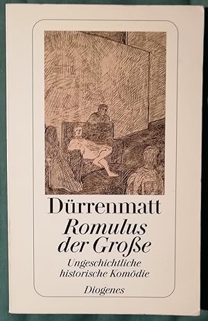 Romulus der Große - Ungeschichtliche historische Komödie in vier Akten. Neufassung 1980