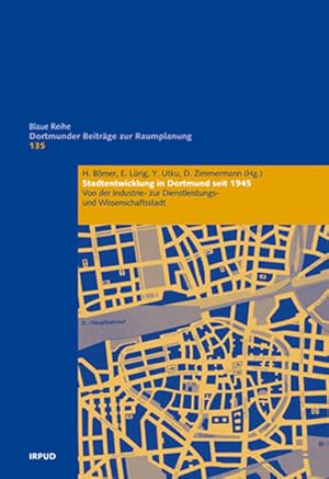 Imagen del vendedor de Stadtentwicklung in Dortmund seit 1945: Von der Industrie- zur Dienstleistungs- und Wissenschaftsstadt (Dortmunder Beitrge zur Raumplanung) a la venta por Studibuch