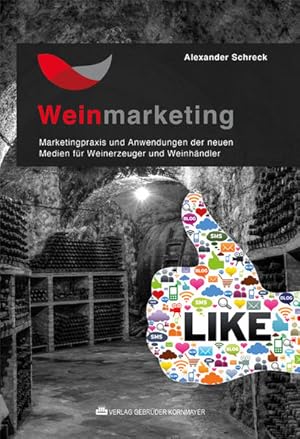 Bild des Verkufers fr Weinmarketing ? Das Praxishandbuch: Marketingpraxis und Anwendungen der neuen Medien fr Weinerzeuger und Weinhndler zum Verkauf von Studibuch