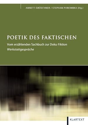 Seller image for Poetik des Faktischen. Vom erzhlenden Sachbuch zur Doku-Fiktion. Werkstattgesprche for sale by Studibuch