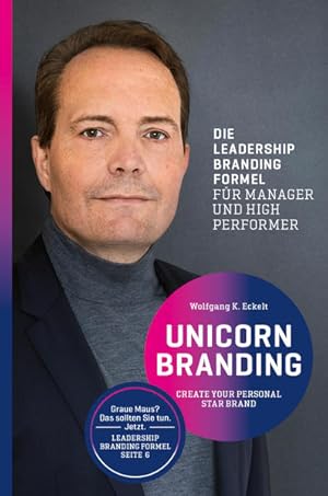 Bild des Verkufers fr Unicorn Branding: Create your personal Star Brand. Die Leadership Branding Formel fr Manager und High Performer. zum Verkauf von Studibuch