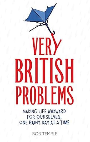 Immagine del venditore per Very British Problems: Making Life Awkward for Ourselves, One Rainy Day at a Time venduto da WeBuyBooks 2