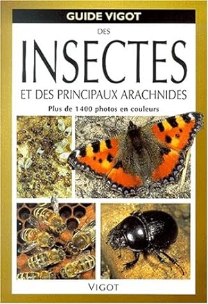 Bild des Verkufers fr Guide Vigot des insectes et des principaux arachnides: Plus de 1400 photos en couleurs zum Verkauf von WeBuyBooks