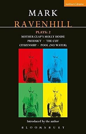 Immagine del venditore per Ravenhill Plays: 2: Mother Clap's Molly House; The Cut; Citizenship; Pool (no water); Product (Contemporary Dramatists) venduto da WeBuyBooks