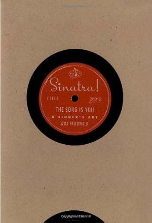 Bild des Verkufers fr Sinatra! the Song is You: A Singer's Art zum Verkauf von WeBuyBooks