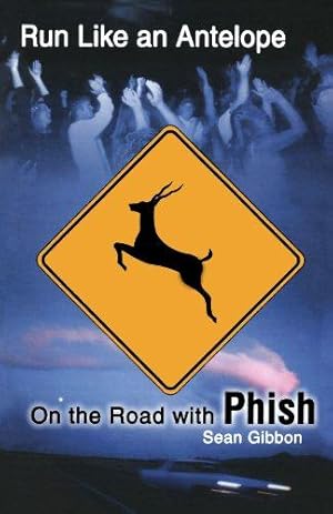 Bild des Verkufers fr Run Like an Antelope P: On the Road with Phish zum Verkauf von WeBuyBooks