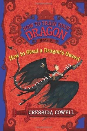 Seller image for How to Steal a Dragon's Sword: The Heroic Misadventures of Hiccup the Viking: 9 (How to Train Your Dragon) for sale by WeBuyBooks