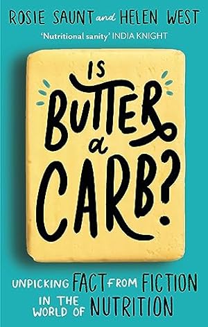 Imagen del vendedor de Is Butter a Carb?: Unpicking Fact from Fiction in the World of Nutrition a la venta por WeBuyBooks