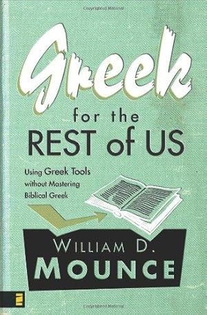 Seller image for Greek for the Rest of Us: Using Greek Tools Without Mastering Biblical Greek for sale by WeBuyBooks