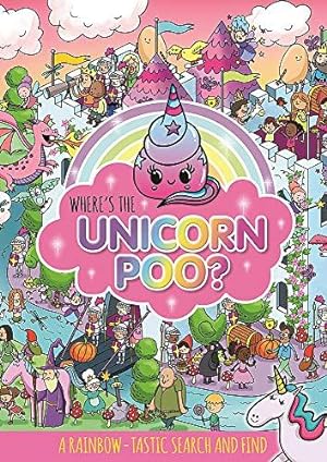 Bild des Verkufers fr Where's the Unicorn Poo? A Search and find (Where's the Poo.?) zum Verkauf von WeBuyBooks