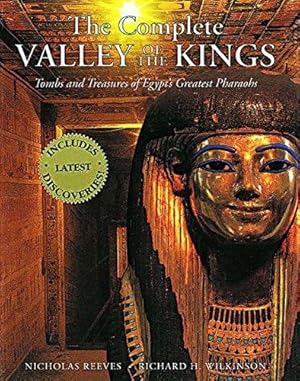 Imagen del vendedor de The Complete Valley of the Kings: Tombs and Treasures of Egypt's Greatest Pharaohs a la venta por WeBuyBooks