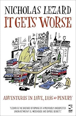 Imagen del vendedor de It Gets Worse: Adventures in Love, Loss and Penury a la venta por WeBuyBooks