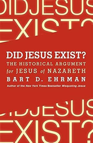 Seller image for Did Jesus Exist?: The Historical Argument for Jesus of Nazareth for sale by WeBuyBooks