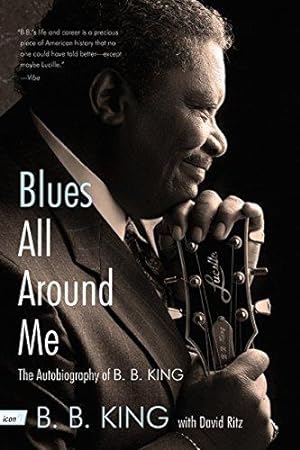Seller image for Blues All Around Me: The Autobiography of B. B. King for sale by WeBuyBooks