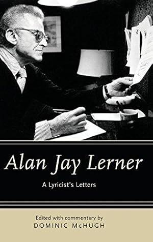 Bild des Verkufers fr Alan Jay Lerner: A Lyricist's Letters zum Verkauf von WeBuyBooks