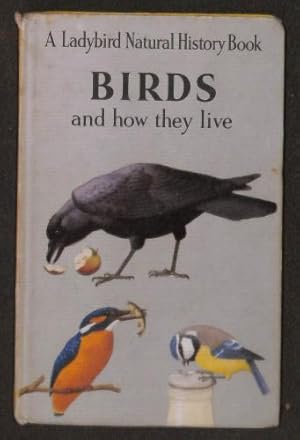 Bild des Verkufers fr Birds and How They Live (Natural History) zum Verkauf von WeBuyBooks