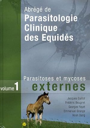 Image du vendeur pour Abrg de parasitologie clinique des quids: Volume 1 Parasitoses et mycoses externes mis en vente par Dmons et Merveilles