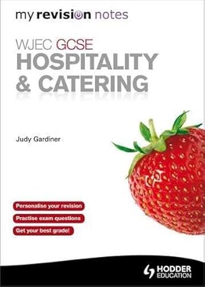 Seller image for WJEC GCSE Hospitality & Catering: My Revision Notes for sale by WeBuyBooks 2