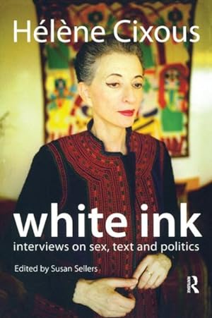 Seller image for White Ink : Interviews on Sex, Text and Politics for sale by GreatBookPricesUK
