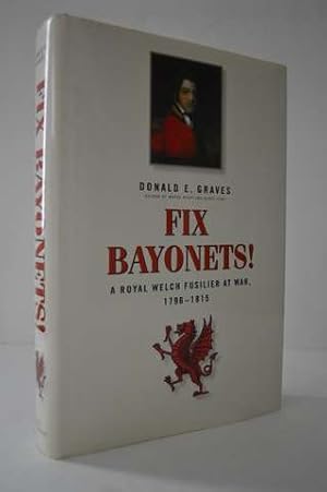 Seller image for Fix Bayonets!: A Royal Welch Fusilier at War, 1796-1815 for sale by Lavendier Books