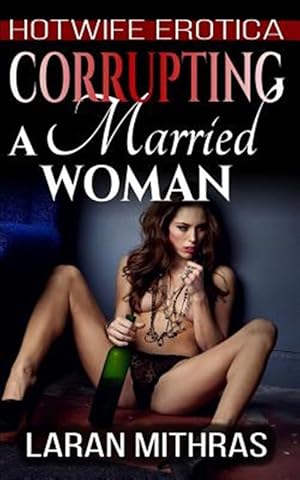 Image du vendeur pour Corrupting a Married Woman mis en vente par GreatBookPricesUK