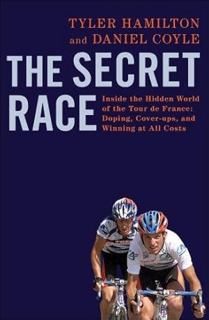 Bild des Verkufers fr The Secret Race: Inside the Hidden World of the Tour de France: Doping, Cover-ups, and Winning at All Costs zum Verkauf von WeBuyBooks