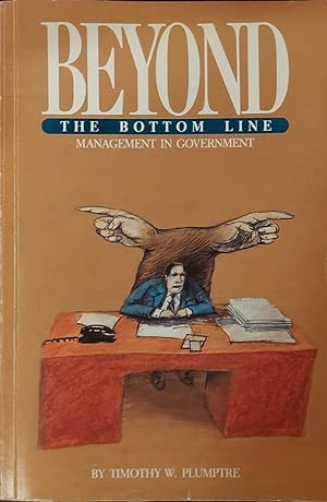 Beyond the Bottom Line: Management in Government (Institute for Research on Public Policy)