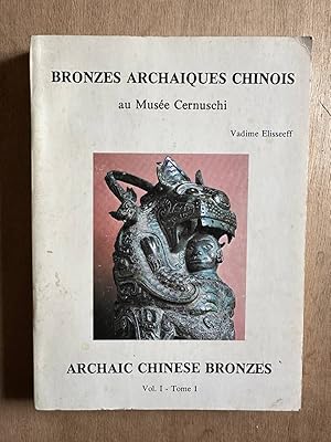 Image du vendeur pour Bronzes archaiques chinois au muse cernuschi tome I mis en vente par Dmons et Merveilles