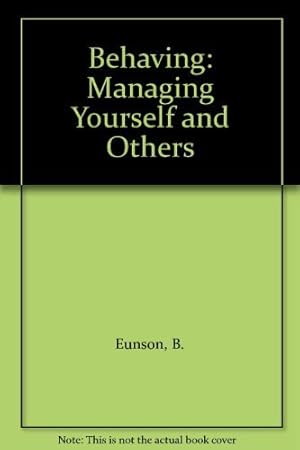 Image du vendeur pour Behaving: Managing Yourself and Others mis en vente par WeBuyBooks