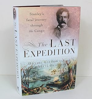 The Last Expedition: Stanley's fatal journey through the Congo