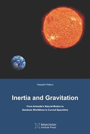 Imagen del vendedor de Inertia and Gravitation: From Aristotle's Natural Motion to Geodesic Worldlines in Curved Spacetime a la venta por GreatBookPricesUK