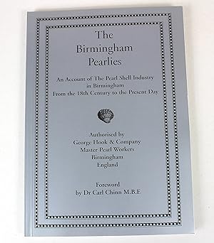 The Birmingham Pearlies An Account of the Pearl Shell Industry in Birmingham from the 18th Centur...