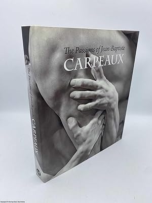 Imagen del vendedor de The Passions of Jean-Baptiste Carpeaux a la venta por 84 Charing Cross Road Books, IOBA