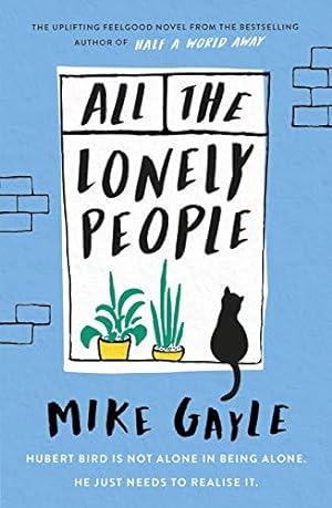 Seller image for All The Lonely People: From the Richard and Judy bestselling author of Half a World Away comes a warm, life-affirming story " the perfect read for these times for sale by WeBuyBooks 2