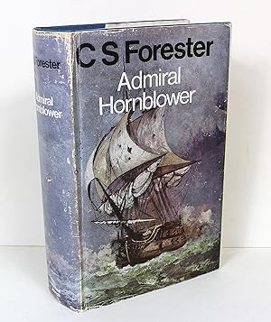 Admiral Hornblower : Comprising Flyimg Colours, The Commodore, Lord Hornblower, Hornblower in the...
