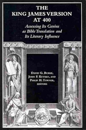 Imagen del vendedor de King James Version at 400 : Assessing Its Genius As Bible Translation and Its Literary Influence a la venta por GreatBookPricesUK