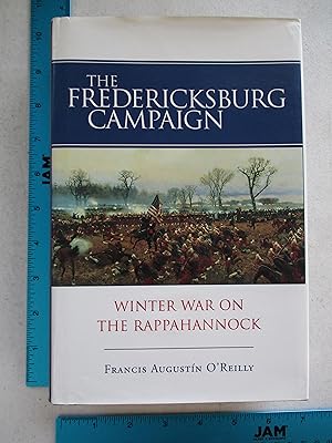Imagen del vendedor de The Fredericksburg Campaign: Winter War on the Rappahannock a la venta por Coas Books