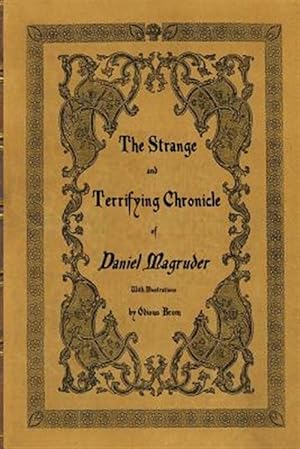 Immagine del venditore per Strange and Terrifying Chronicle of Daniel Magruder venduto da GreatBookPricesUK