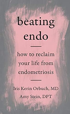 Bild des Verkufers fr Beating Endo: How to Reclaim Your Life from Endometriosis zum Verkauf von WeBuyBooks