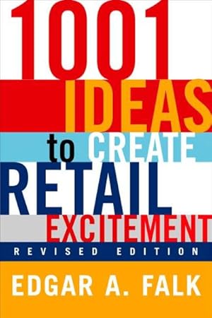 Seller image for 1001 Ideas to Create Retail Excitement for sale by GreatBookPricesUK