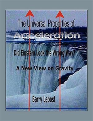 Seller image for Universal Properties of Acceleration : Did Einstein Look the Wrong Way? for sale by GreatBookPricesUK