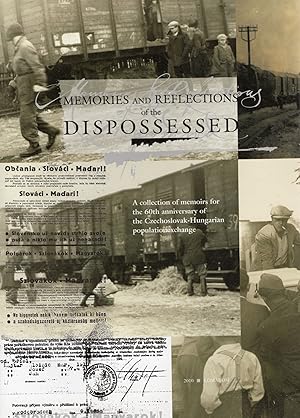 Bild des Verkufers fr MEMORIES AND REFLECTIONS OF THE DISPOSSESSED; A COLLECTION OF MEMOIRS FOR THE 60TH ANNIVERSARY OF THE CZECHHOSLOVAK-HUNGARIAN POPULATION EXCHANGE zum Verkauf von Columbia Books, ABAA/ILAB, MWABA