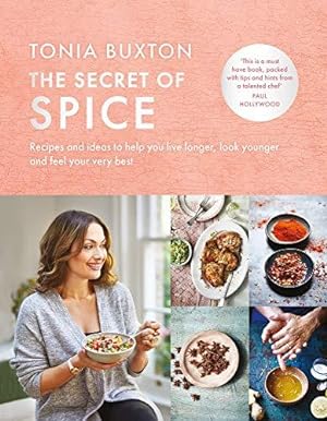 Bild des Verkufers fr The Secret of Spice: Recipes and ideas to help you live longer, look younger and feel your very best zum Verkauf von WeBuyBooks