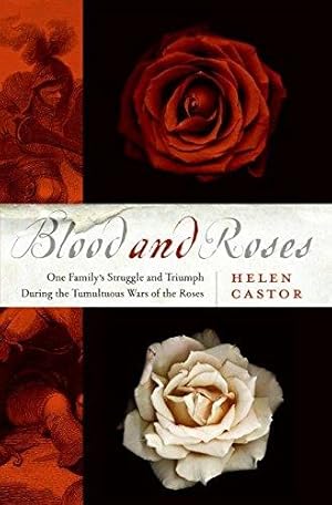 Immagine del venditore per Blood And Roses: One Family's Struggle And Triumph During England's Tumultuous War of the Roses venduto da WeBuyBooks 2