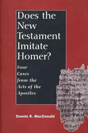Bild des Verkufers fr Does the New Testament Imitate Homer : Four Cases from the Acts of the Apostles zum Verkauf von GreatBookPricesUK