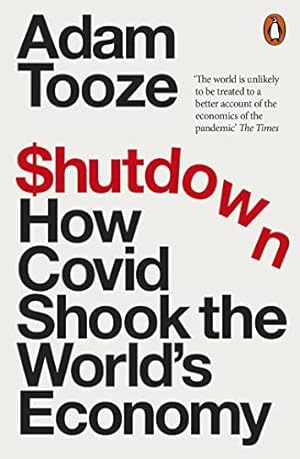 Bild des Verkufers fr Shutdown: How Covid Shook the World's Economy zum Verkauf von WeBuyBooks 2