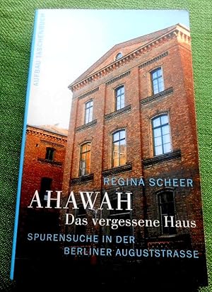 Seller image for Ahawa. Das vergessene Haus. Spurensuche in der Berliner Auguststrasse. for sale by Versandantiquariat Sabine Varma