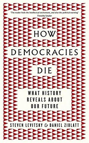 Bild des Verkufers fr How Democracies Die: The International Bestseller: What History Reveals About Our Future zum Verkauf von WeBuyBooks