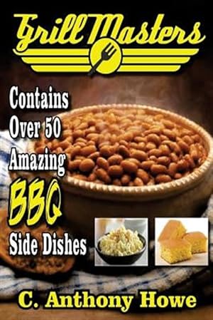 Bild des Verkufers fr Grill Masters Contains over 50 Amazing Bbq Side Dishes zum Verkauf von GreatBookPricesUK