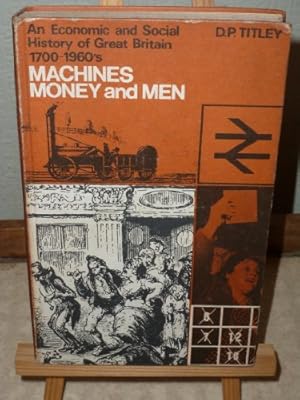 Immagine del venditore per Machines, Money and Men: Economic and Social History of Great Britain, 1700-1960's venduto da WeBuyBooks 2